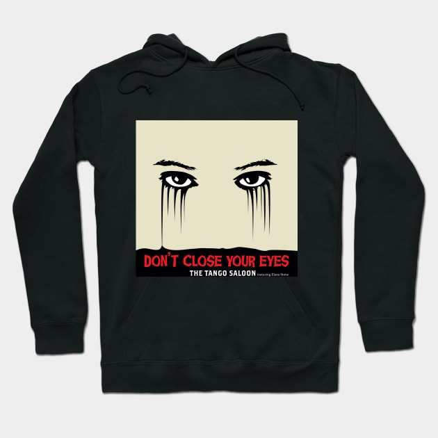 The Tango Saloon 'Don't Close Your Eyes' Hoodie by Romero Records